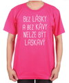 Tričko - Bez lásky a bez kávy nelze být laskavý