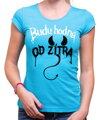 Dámské tričko - Budu hodná od zítra