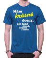 Tričko - Mám krásné dcery, ale také zbraň, lopatu a alibi!
