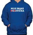 Mikina - Moje drahá borovička