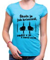 Tričko - Škola je jak kriminál