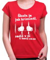 Tričko - Škola je jak kriminál