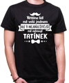 Pánske tričko - Ti nejdůležitější mě oslovují TATÍNEK