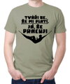 Vtipné tričko - Tváři se, že mi platí, já že pracuji