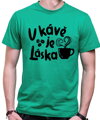 Tričko - V kávě je láska