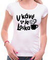 Tričko - V kávě je láska