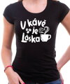 Tričko - V kávě je láska