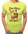 Narozeninové tričko - 60 - Čím starší, tím lepší 