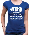 Tričko - ADHD – protože život je příliš krátký na soustředění