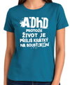 Tričko - ADHD – protože život je příliš krátký na soustředění