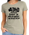Tričko - ADHD – protože život je příliš krátký na soustředění