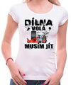 Tričko - Dílna volá, musím jít
