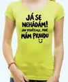 Tričko - Tričko Já se nehádám! Jen vysvětluji, proč mám pravdu