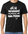 Tričko - Tričko Já se nehádám! Jen vysvětluji, proč mám pravdu