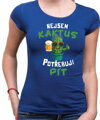 Tričko - Nejsem kaktus, potřebuju pít