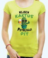 Tričko - Nejsem kaktus, potřebuju pít