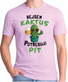 Tričko - Nejsem kaktus, potřebuju pít