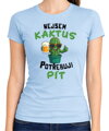 Tričko - Nejsem kaktus, potřebuju pít