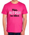 Tričko - Mám alergii na blbce