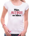 Tričko - Mám alergii na blbce