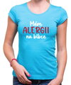 Tričko - Mám alergii na blbce
