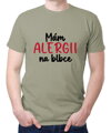 Tričko - Mám alergii na blbce