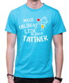 Pánske tričko - Moji oblíbení lidé mi říkají TATÍNEK