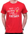 Pánske tričko - Moji oblíbení lidé mi říkají TATÍNEK