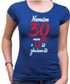 Narozeninové tričko - Nemám 30, mám 18 a 12 let zkušeností