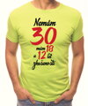 Narozeninové tričko - Nemám 30, mám 18 a 12 let zkušeností