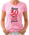 Narozeninové tričko - Nemám 30, mám 18 a 12 let zkušeností