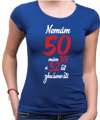Narozeninové tričko - Nemám 50, mám 18 a 32 let zkušeností