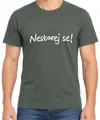 Tričko - Nestarej se!