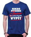 Tričko - Nikdo nebude (vl.jméno) říkat, kolik toho může vypít