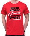 Tričko - Nikdo nebude (vl.jméno) říkat, kolik toho může vypít