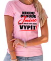 Tričko - Nikdo nebude (vl.jméno) říkat, kolik toho může vypít