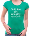 Tričko - Opilí lidé, děti a legíny říkají vždy pravdu!