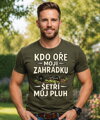 Pánske tričko - Kdo oře moji zahrádku, šetří můj pluh