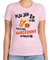 Narozeninové tričko – Piju jen 2x za rok