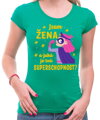 Dámské tričko - Jsem ŽENA a jaká je tvoje SUPERSCHOPNOST?