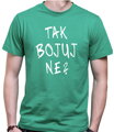 Tričko - TAK BOJUJ NE?