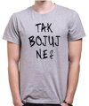 Tričko - TAK BOJUJ NE?