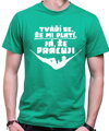 Vtipné tričko - Tváří se, že mi platí, já že pracuji