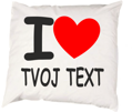 Povlak na polštář I love + vlastní text