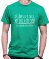Tričko - Dělám si co chci...