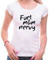 Vtipné tričko - Furt mám nervy