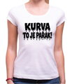 Tričko KURVA TO JE PAŘÁK! – vtipné letní tričko