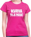 Tričko KURVA TO JE PAŘÁK! – vtipné letní tričko