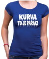 Tričko KURVA TO JE PAŘÁK! – vtipné letní tričko