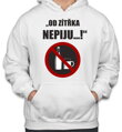 Mikina - Od zítřka Nepiju